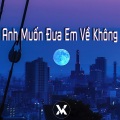 Vina Mix、Toann、Ngô Lan Hương - Anh Muốn Đưa Em Về Không (Remix)