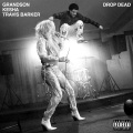 Drop Dead (with Kesha and Travis Barker)(Explicit)