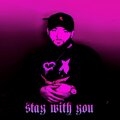 Stay With You (Explicit)