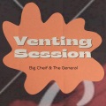 The General、B1g Chief - Venting Session (Explicit)