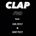 Clap (feat. Earl McFly & Saint Peezy)(Explicit)