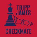 Tripp James - Checkmate (Explicit)