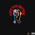 Just Josh、Stevie West - Love you better (feat. Just Josh)(Explicit)