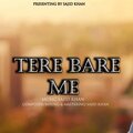 Sajid Khan - Tere Bare Me