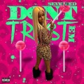 Don't Trust Em (Explicit)