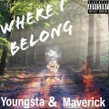 YoungstaCTP、MaverickCTP - Where I Belong (Explicit)