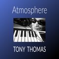Tony Thomas - Atmosphere