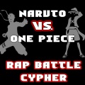 Naruto Vs. One Piece (Rap Battle Cypher)(feat. Shao Dow The Kevin Bennett Lex Bratcher Diggz Da Prophecy PE$O Pete Freeced Toon God DA-Wolf & Connor Quest!)(Explicit)