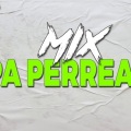 Dj Perreo Mix - MIX PA' PERREAR