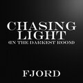 Fjord、Morten Fjord Stengaard - Chasing Light (in the darkest room)