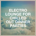 Electro Lounge for Chilled Out Dinner Parties