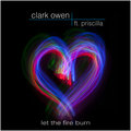Clark Owen、Priscilla - Let the Fire Burn