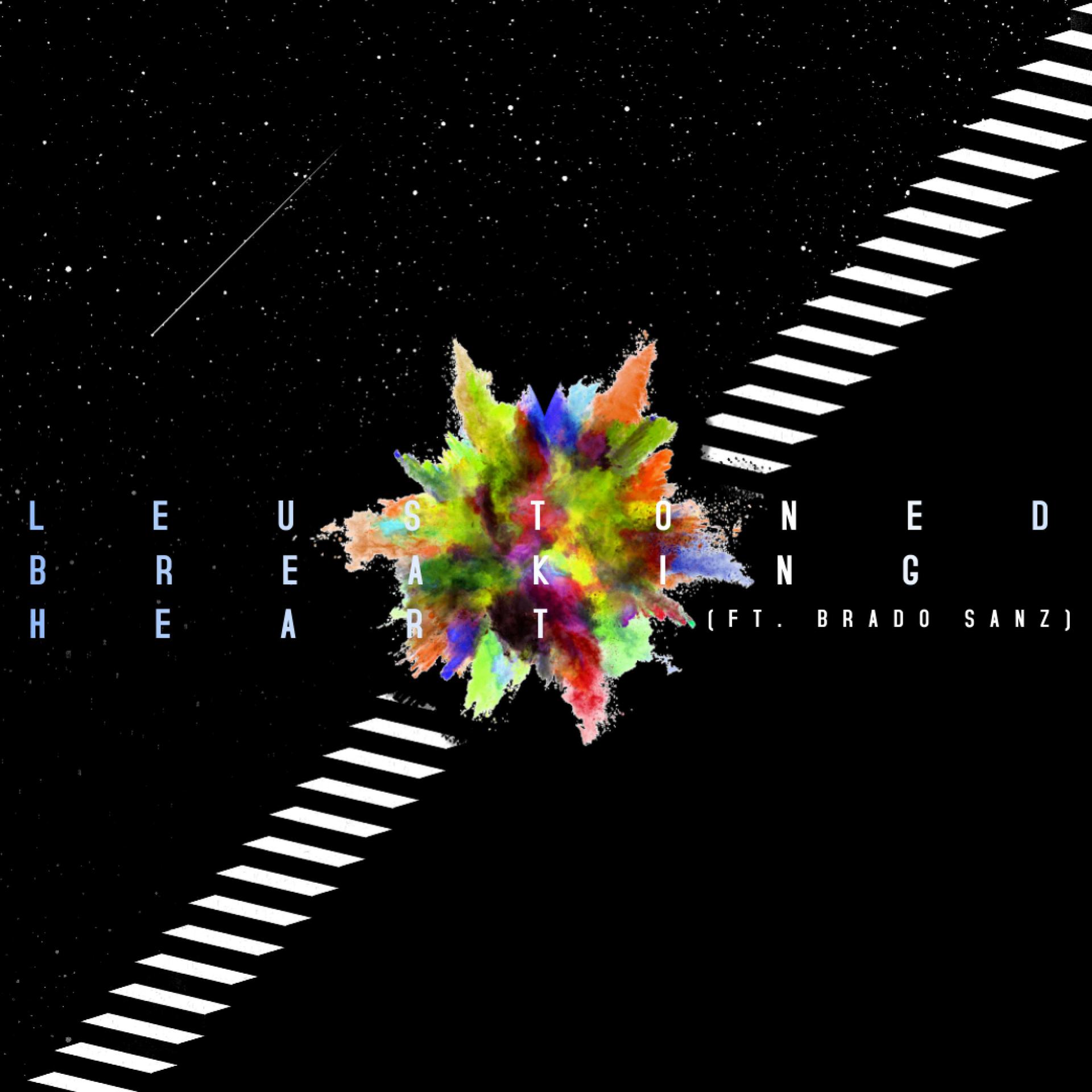 Leustoned、Brado Sanz - Breaking Heart (feat. Brado Sanz)