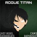 Jvst Rebel、RAPKNIGHT、Cam3、shirobeats - Rogue Titan (feat. Rapknight Cam3 & shirobeats)(Explicit)