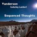 Vanderson、Lambert - Vanderson Feat. Lambert - Sequenced Thoughts Part 2