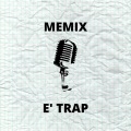 Memix - E' Trap (Explicit)