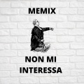 Memix - Non Mi Interessa (Explicit)