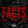 FACTS (feat. Insane & A. Roy) [Explicit]