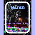 Water - Pull Up Date A Bid