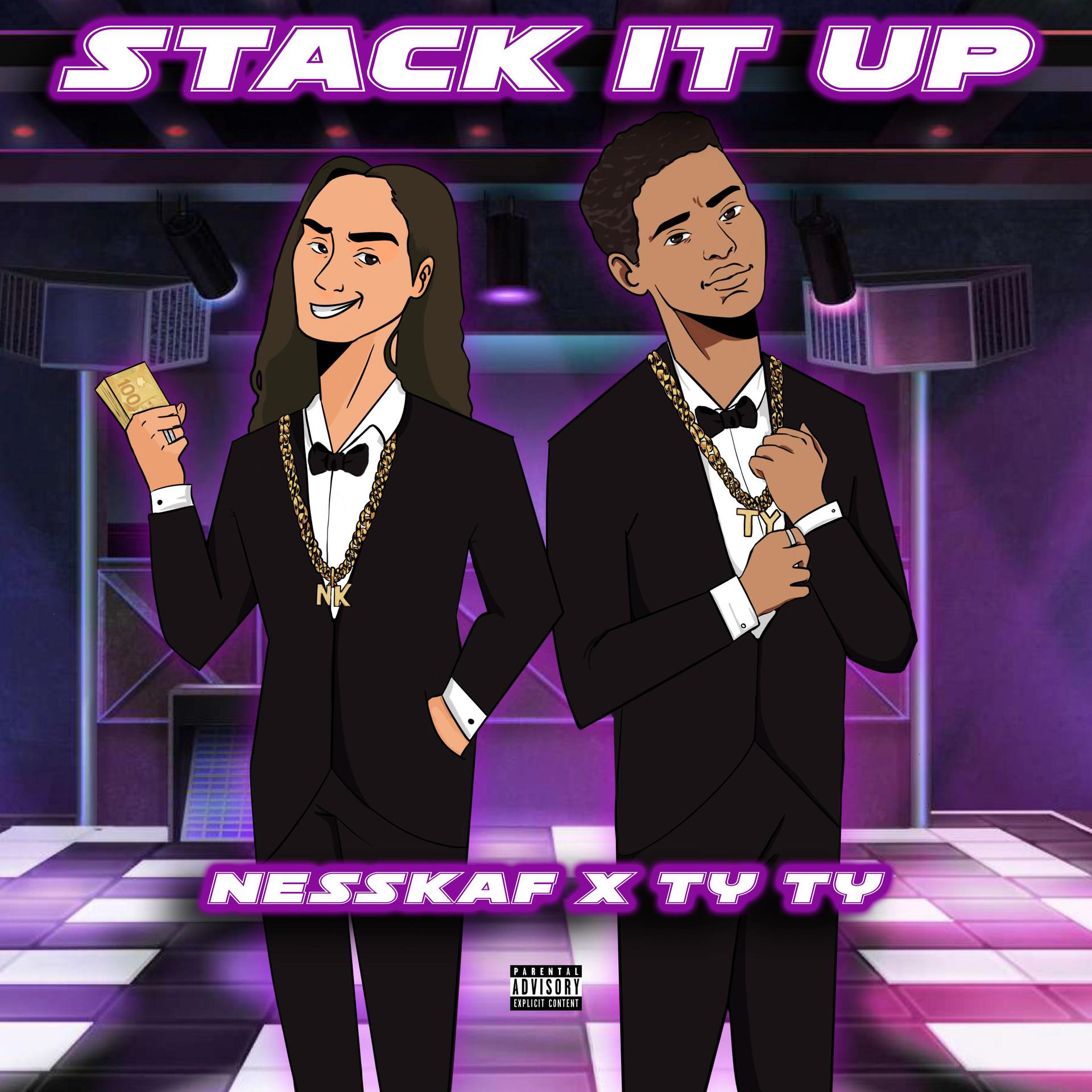 Nesskaf、Ty Ty - STACK IT UP (Explicit)