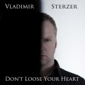 Vladimir Sterzer - Don't Loose Your Heart (Piano & Background)