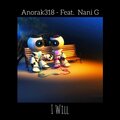 Anorak318、Nani G - I Will (feat. Nani G)