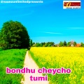 BONDHU CHEYCHO TUMI