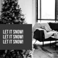 Let It Snow! Let It Snow! Let It Snow!