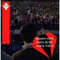 Massive EDM Party In My Town, Vol. 3
