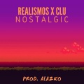 Nostalgic (feat. Clu & Alazko)(Explicit)