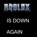 yung thakid - ROBLOX IS DOWN