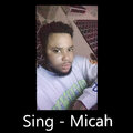 Micah - Sing