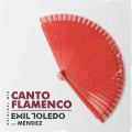 Emil Toledo、Mendez - Canto Flamenco (feat. Méndez)