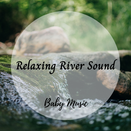 Baby Lullaby、Soothing Baby Lullaby、Baby Music - Texas River Song