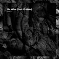 Chidi - Be Wise (feat. G-Maks)