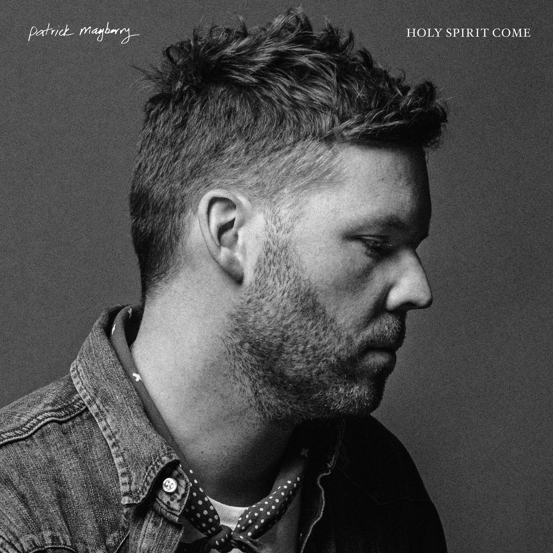 Patrick Mayberry - Holy Spirit Come