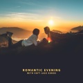 Romantic Evening with Soft Jazz Songs (Bossa Nova for Lovers (Dinner Date, Making Love by Candlelight))