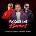 Sexappeal、Fernando Labrador、José Miguel Díez、Luis Miguel del Amargue、Rubby Pérez - Pa' Que Me Llamas (Salsa)