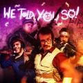 We Told You So (feat. Shwabadi Rustage & Connor Quest!)(Explicit)