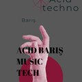 Barış Toprakttechno、Roberto Figus、Barış Toprak - Acid Deeptech & Baris (Acid Techno Remix)