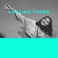 Healing Tones (Touching Music, Never Lose Hope, Calmness of Mind, Beautiful Sounds)