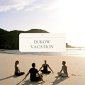 Dukow - Vacation (Original Mix)