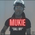 Mukie - Call Off (Explicit)