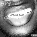 Teez - Street Truth (Explicit)