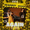 Headboy、Medikal - Again