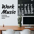 Music for Work、Work Music Playlist、Focus & Work - Soul-Stirring