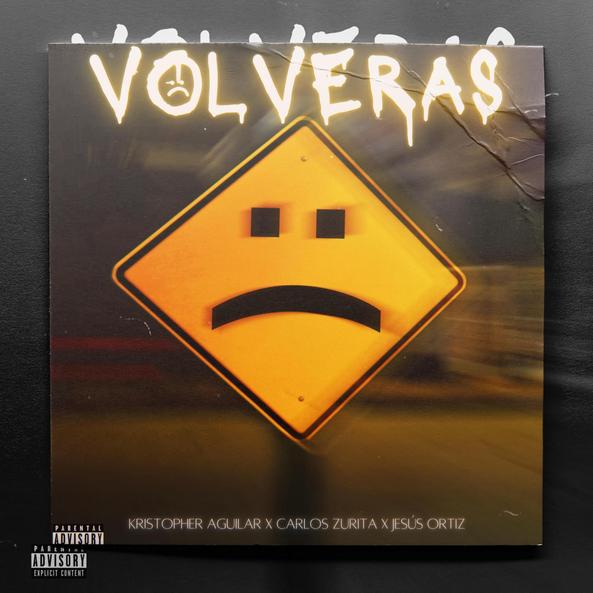 Kristopher Aguilar、Carlos Zurita、Jesús Ortiz - Volveras (feat. Carlos Zurita & Jesús Ortiz)
