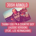 Josh Arnold、Lee Kernaghan - Thank God I'm a Country Boy