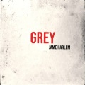 Jame Harlem、ZUTOMAYO、Noisestorm、Jaheim - Grey