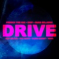 Drive (feat. Chip, Russ Millions, French The Kid, Wes Nelson & Topic)(Explicit)